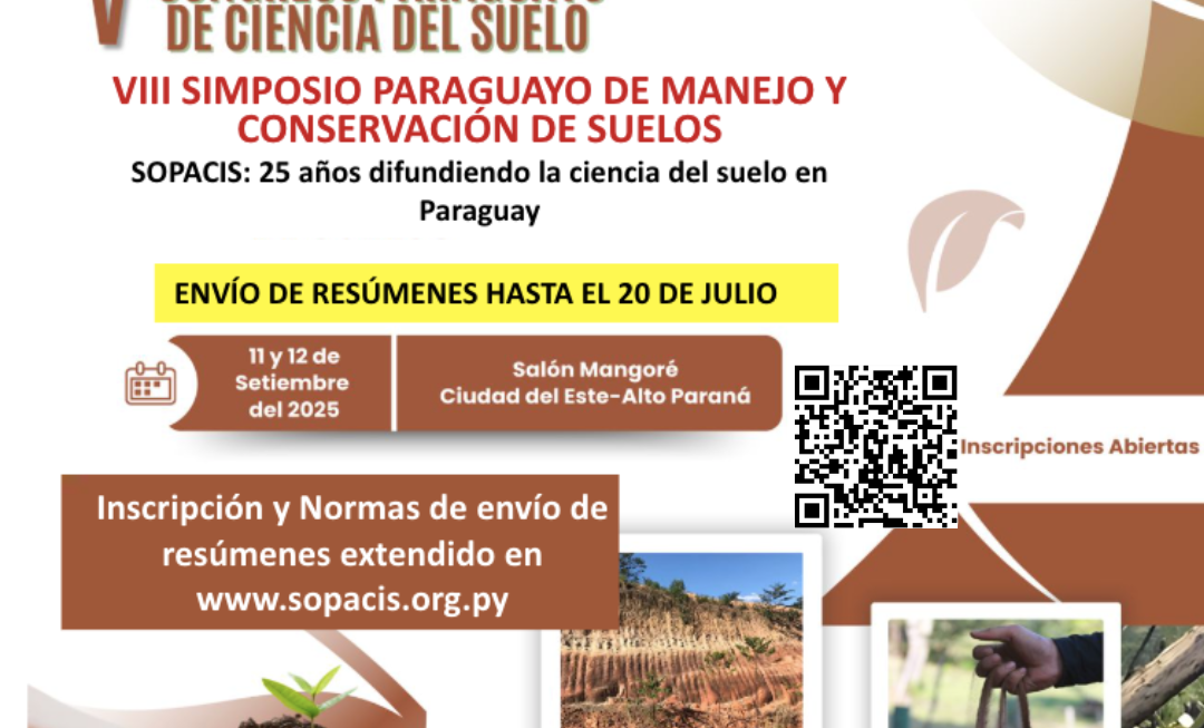 V Congreso Paraguayo de Ciencia del Suelo y VIII Simposio Paraguayo de Manejo y Conservación de Suelos «SOPACIS: 25 años difundiendo la Ciencia del Suelo en Paraguay»